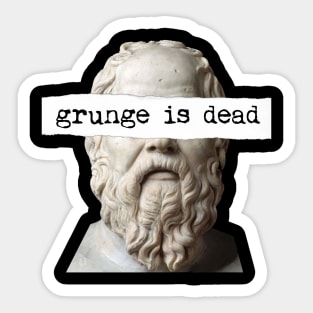 Socrates ~ Grunge is Dead Sticker